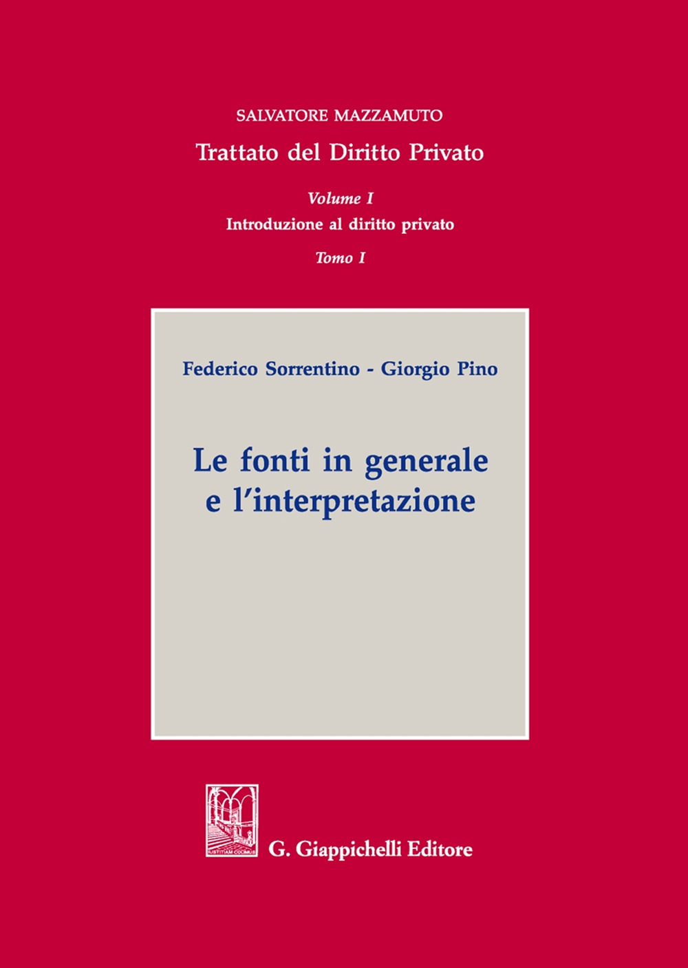 Trattato del diritto privato. Vol. 1/1: Introduzione al diritto privato. Le fonti in generale e l'interpretazione