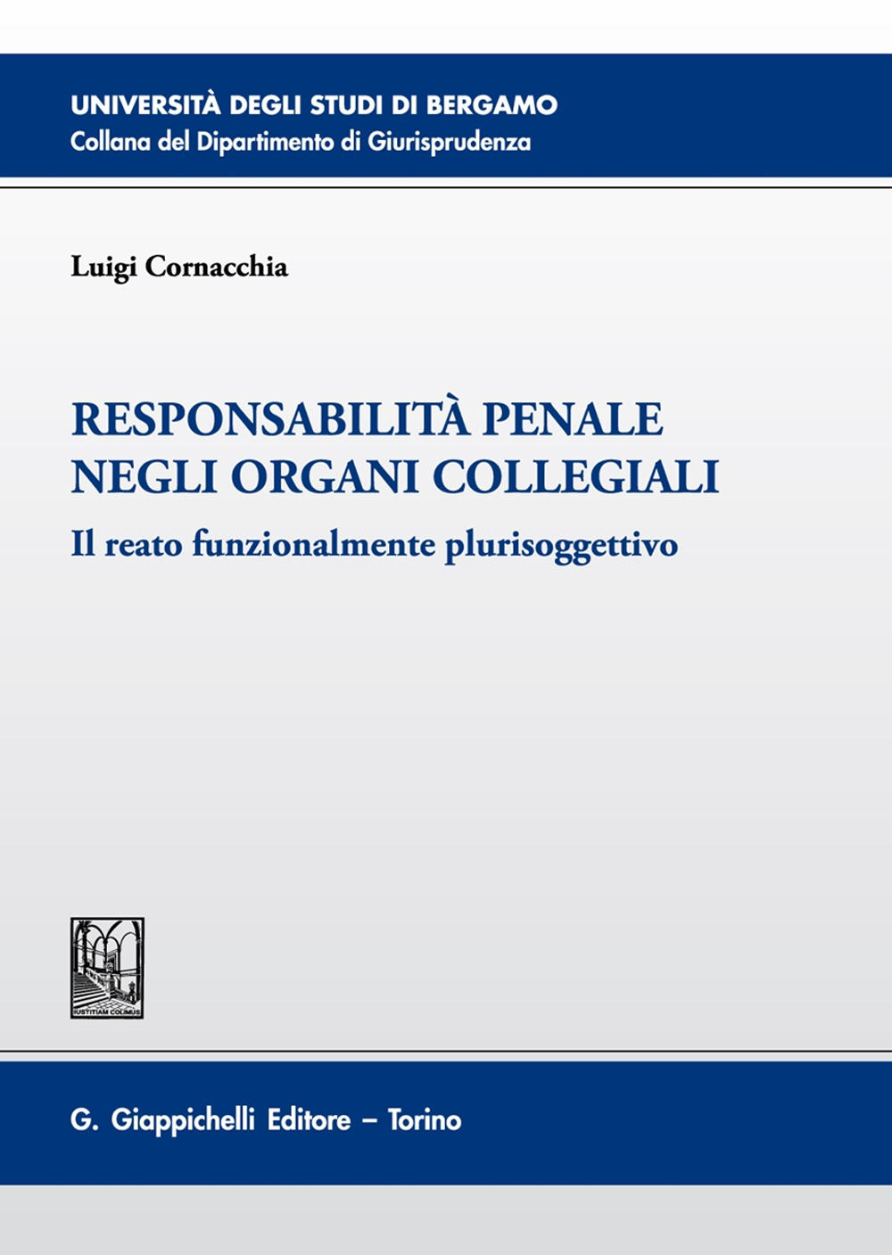 Responsabilità penale negli organi collegiali. Il reato funzionalmente plurisoggettivo