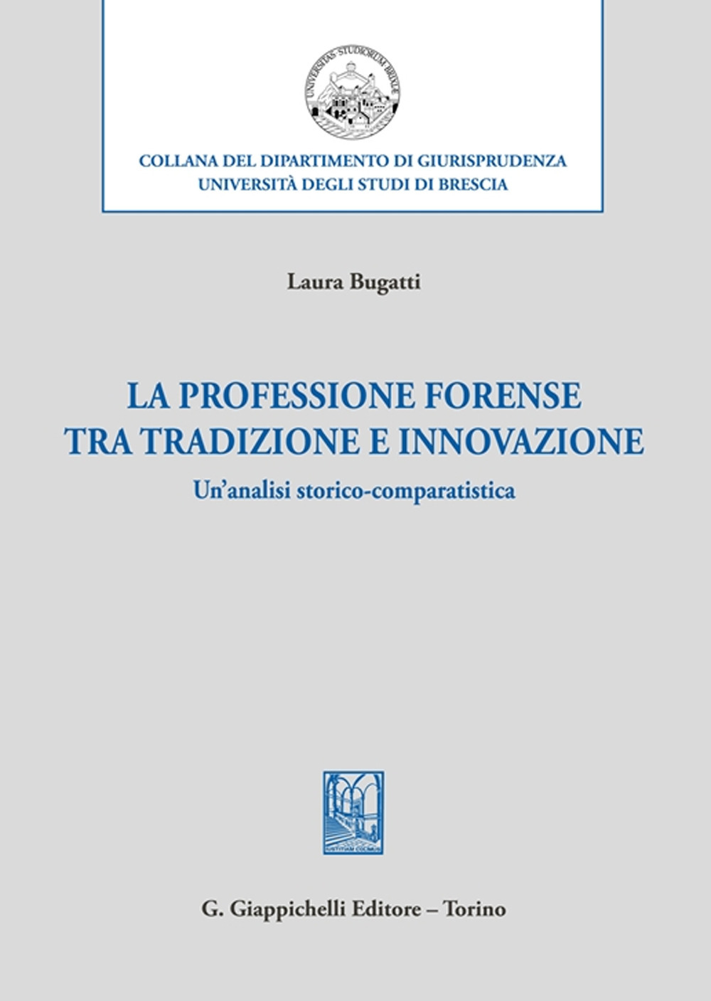 La professione forense tra tradizione e innovazione. Un'analisi storico-comparatistica