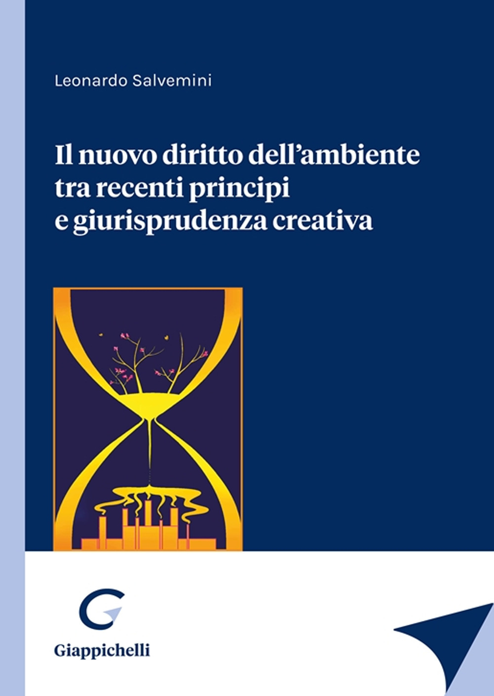 Il nuovo diritto dell'ambiente tra recenti principi e giurisprudenza creativa