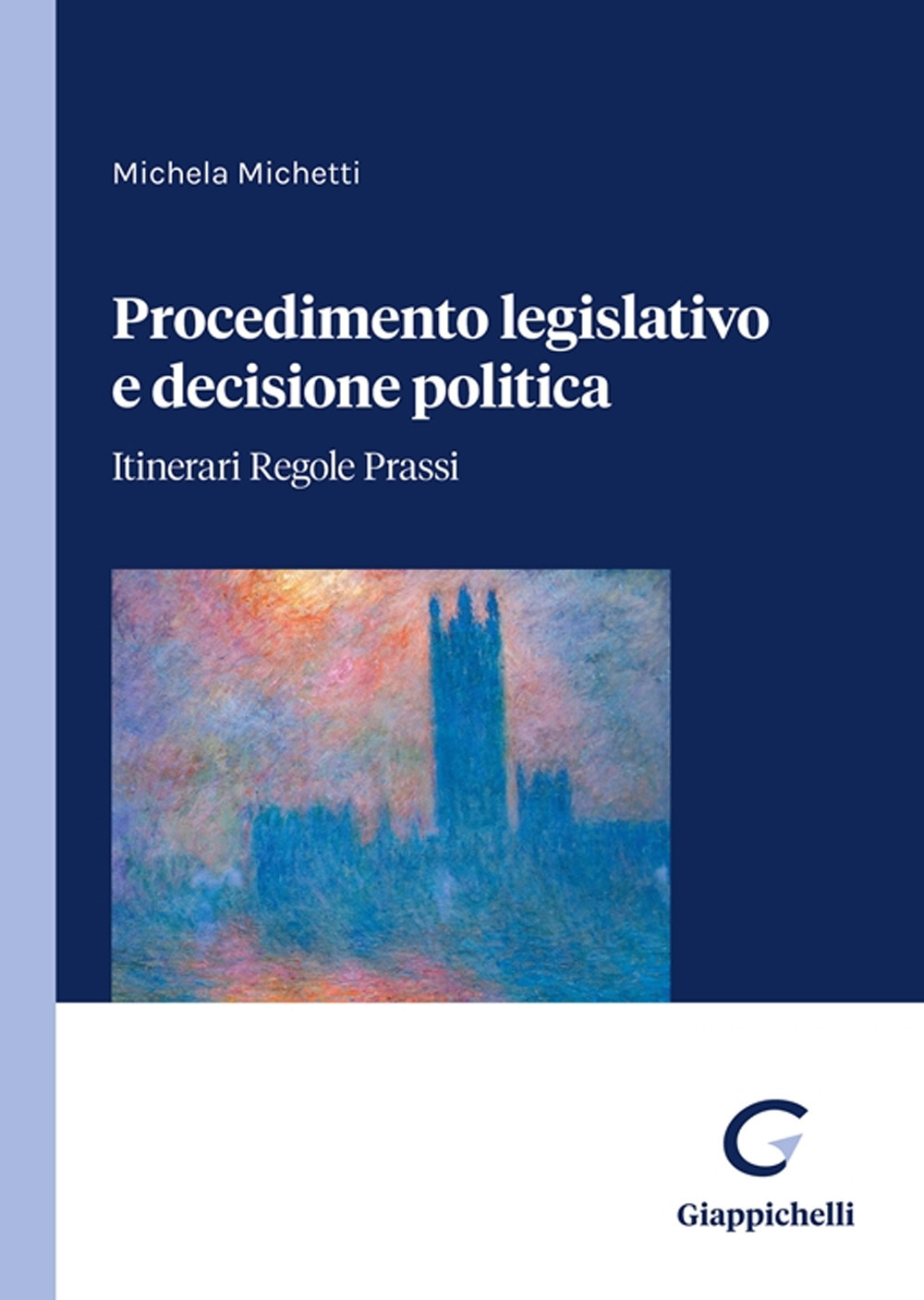 Procedimento legislativo e decisione politica. Itinerari regole prassi