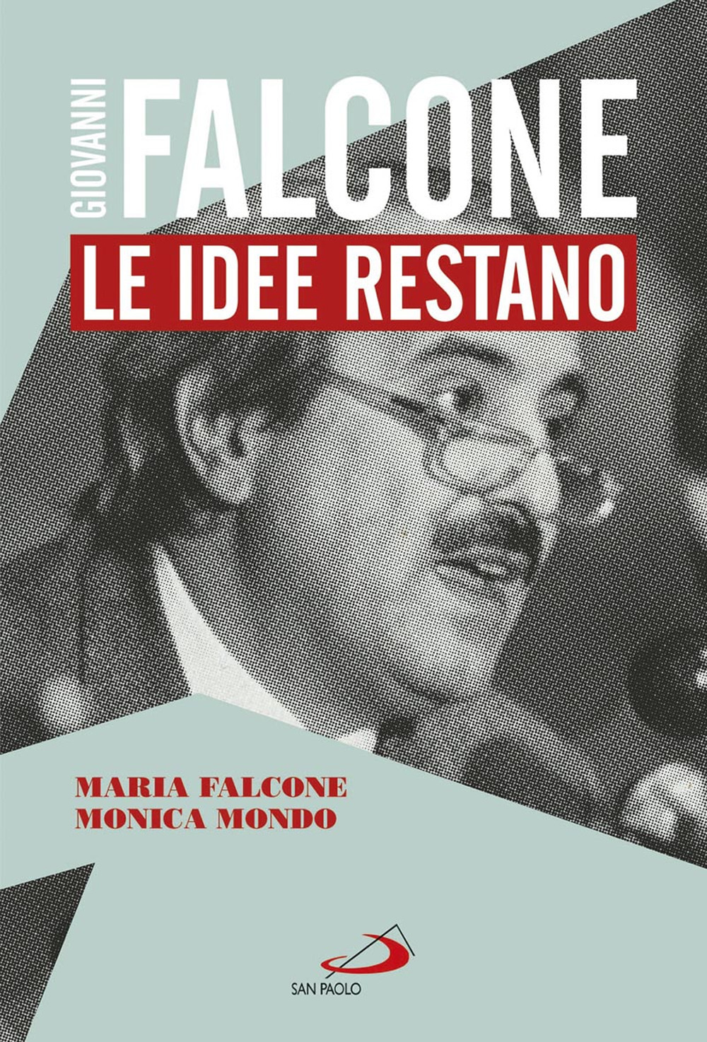 Giovanni Falcone. Le idee restano