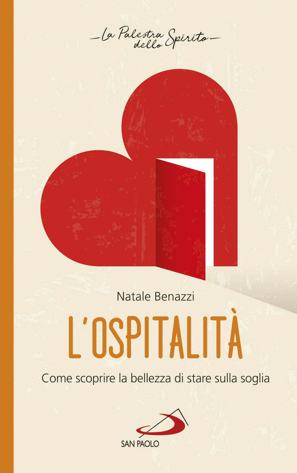 L'ospitalità. Come scoprire la bellezza di stare sulla soglia