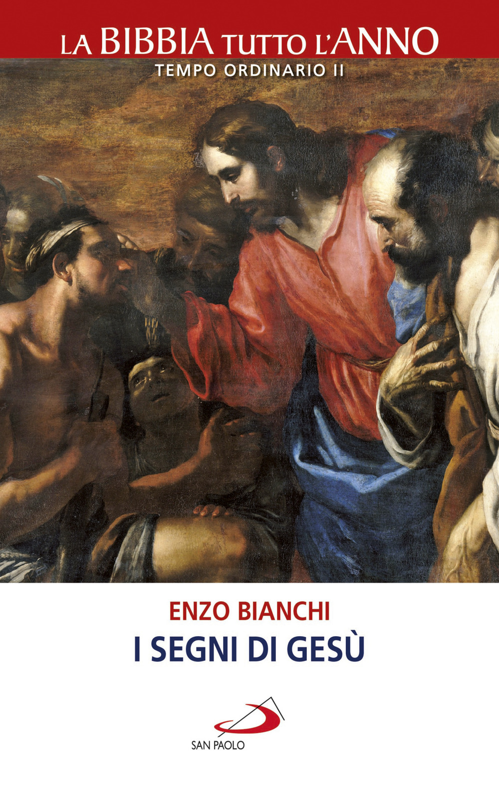 I segni di Gesù. La Bibbia tutto l'anno. Tempo ordinario II