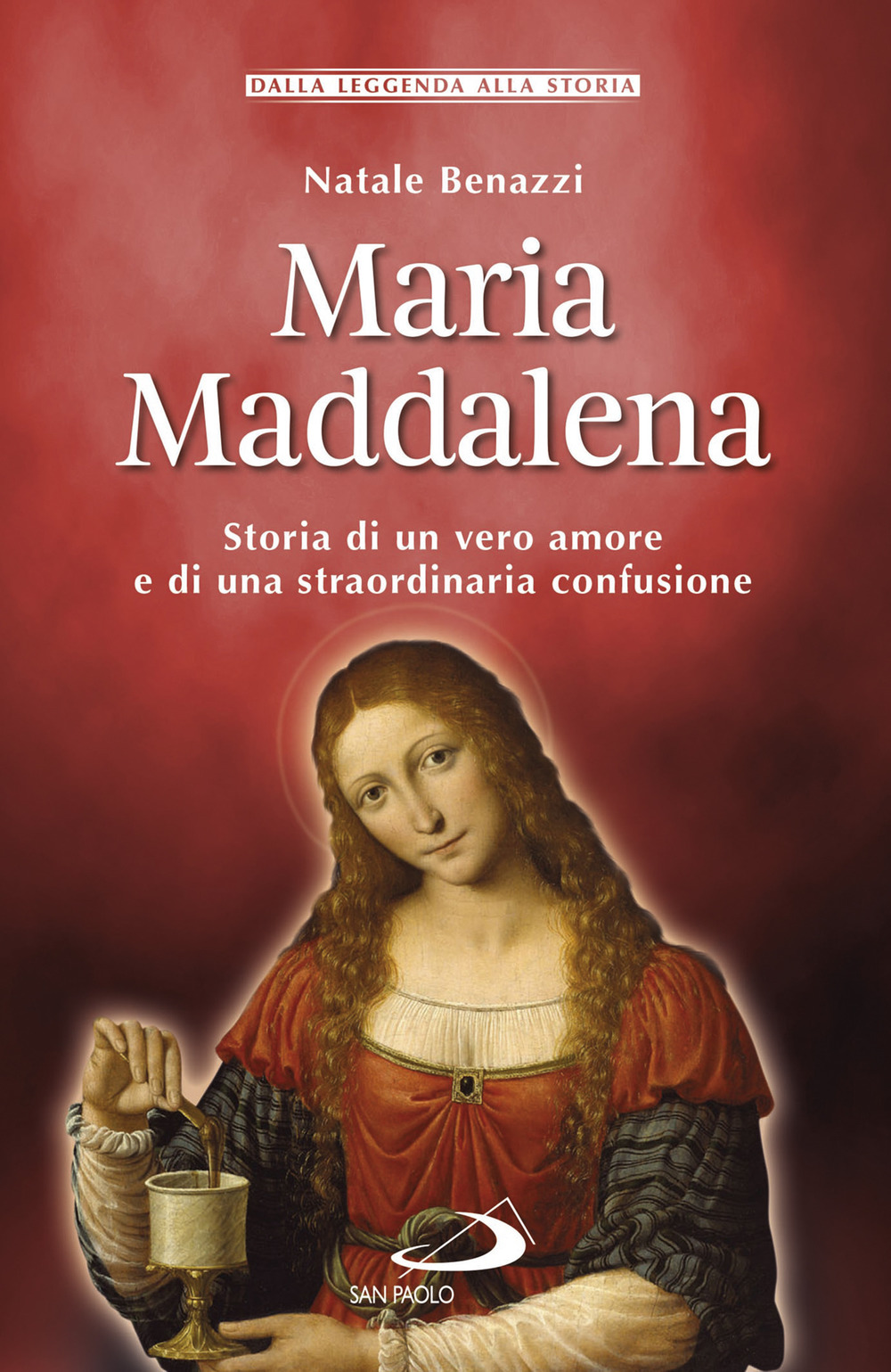 Maria Maddalena. Storia di un vero amore e di una straordinaria confusione