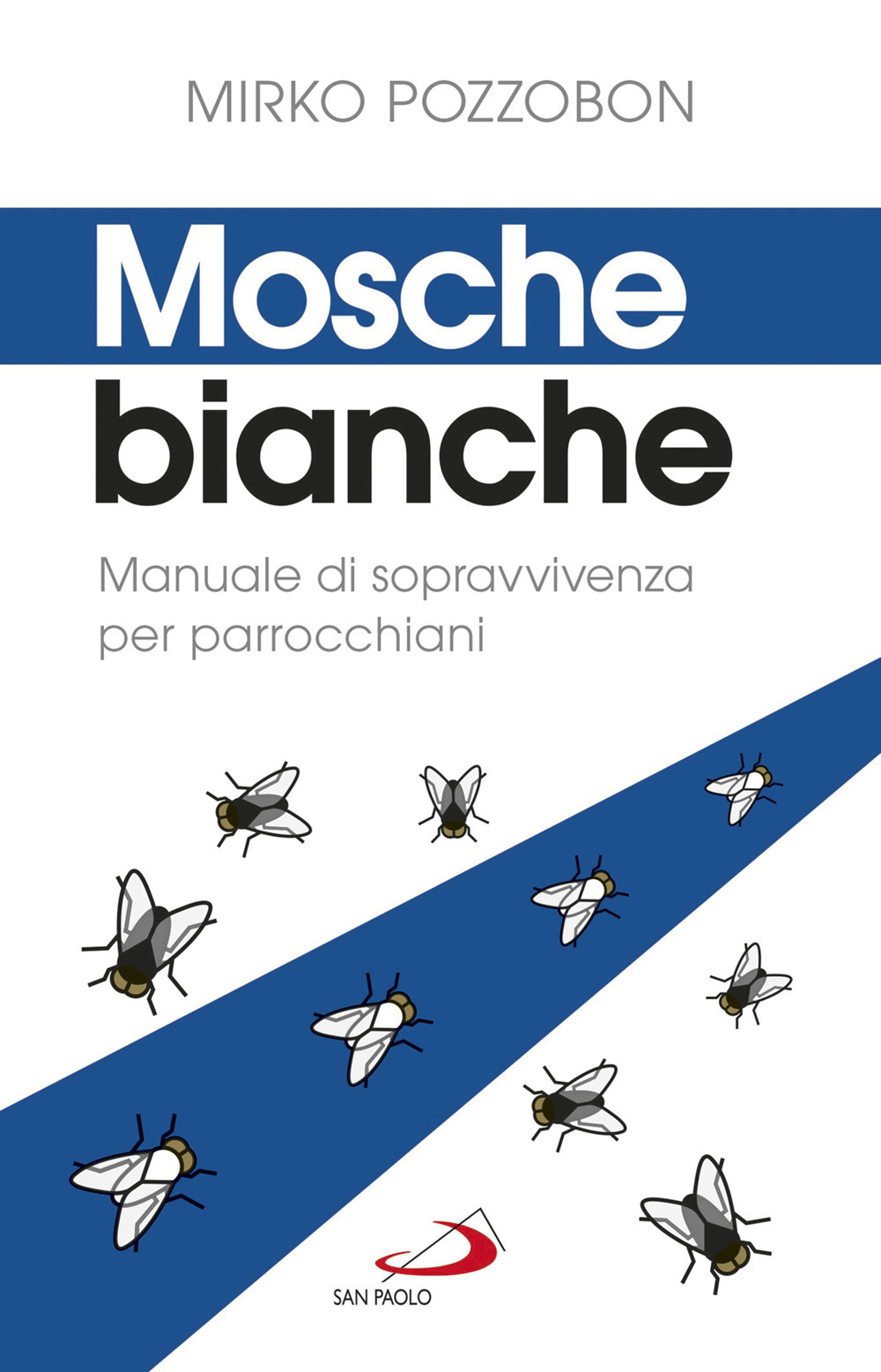 Mosche bianche. Manuale di sopravvivenza per parrocchiani