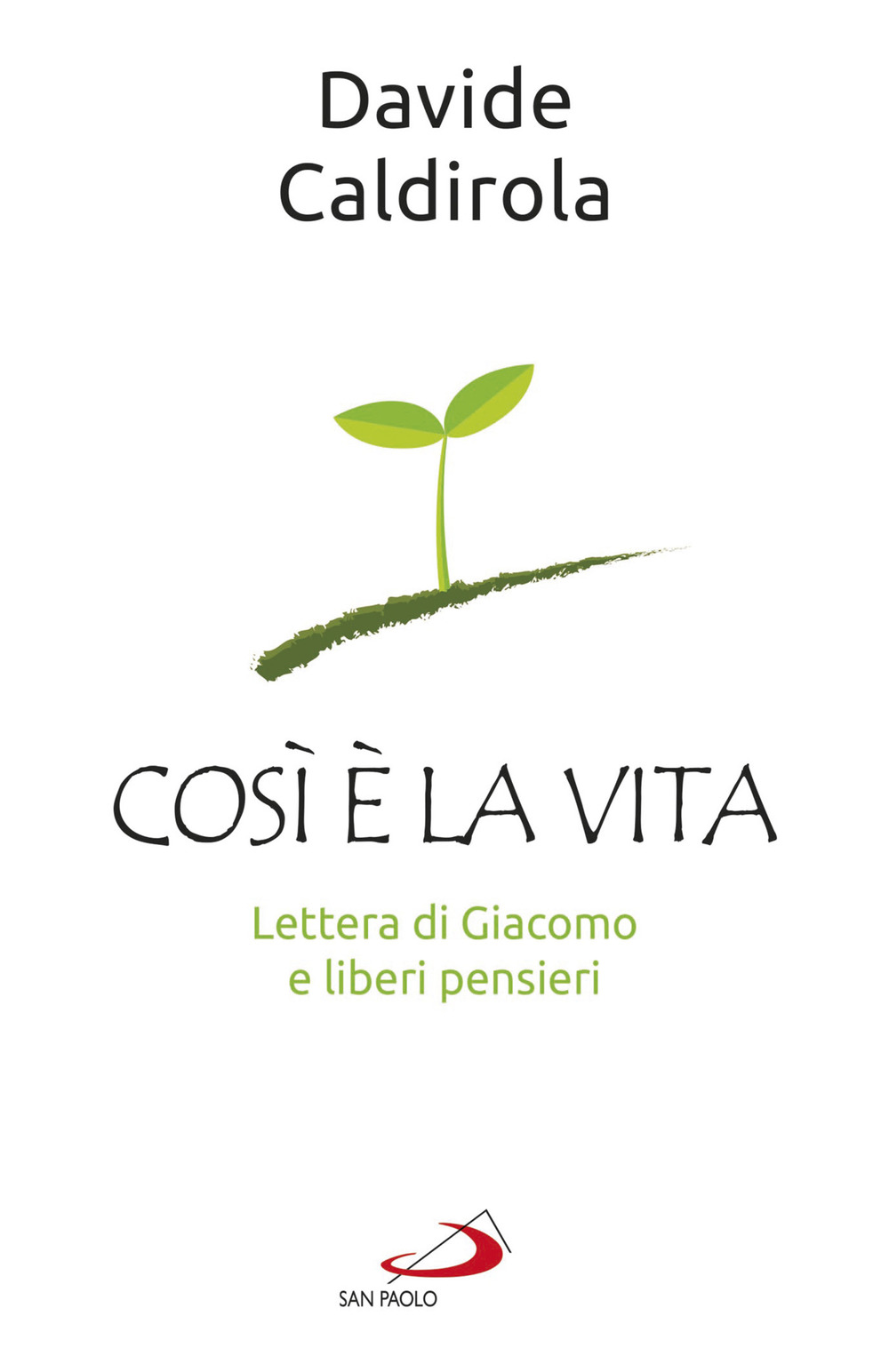 Così è la vita. Lettera di Giacomo e liberi pensieri