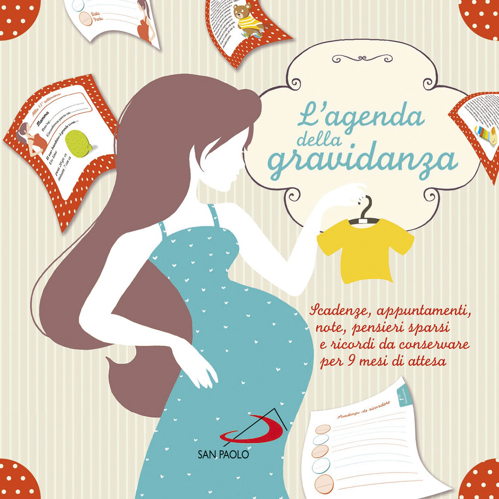 L'agenda della gravidanza. Scadenze, appuntamenti, note, pensieri sparsi e ricordi da conservare per 9 mesi di attesa