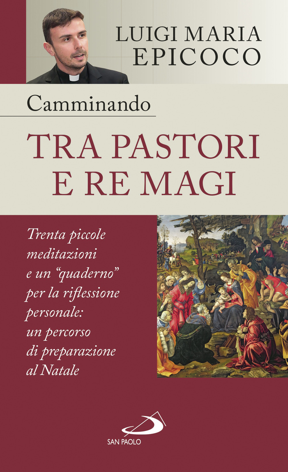 Camminando tra pastori e re magi. Trenta piccole meditazioni e un «quaderno» per la riflessione personale: un percorso di preparazione al Natale