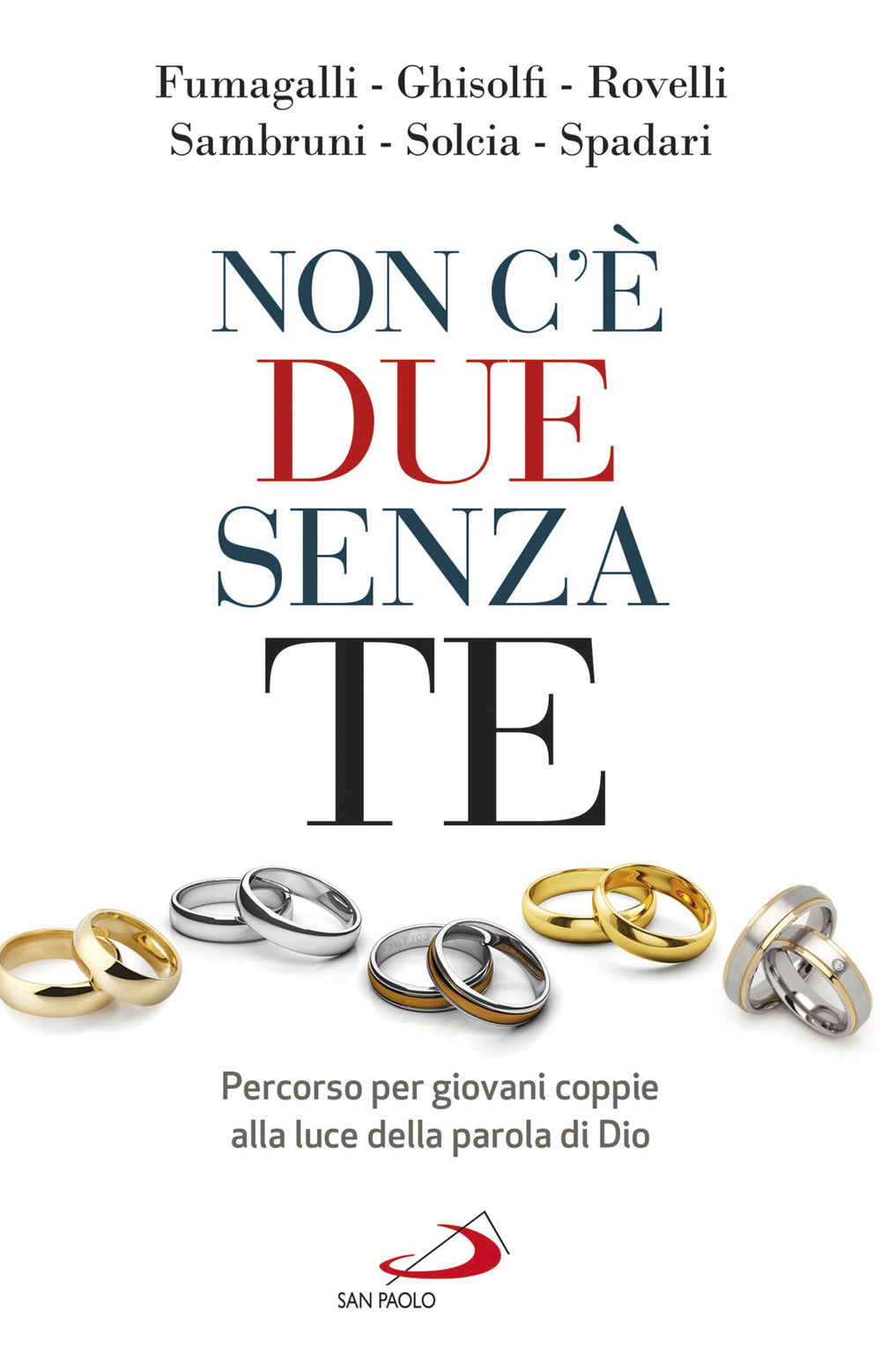 Non c'è due senza te. Percorso per giovani coppie alla luce della Parola di Dio