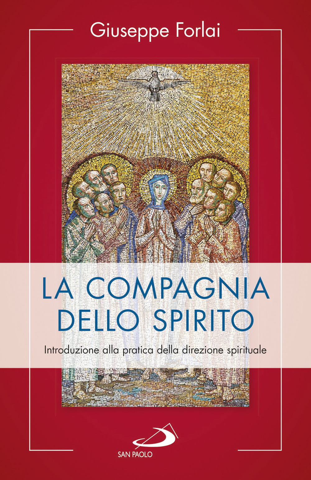 La compagnia dello spirito. Introduzione alla pratica della direzione spirituale