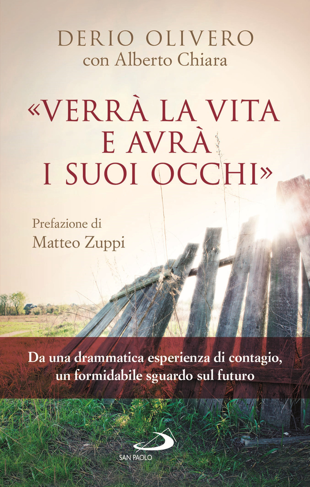 «Verrà la vita e avrà i suoi occhi»