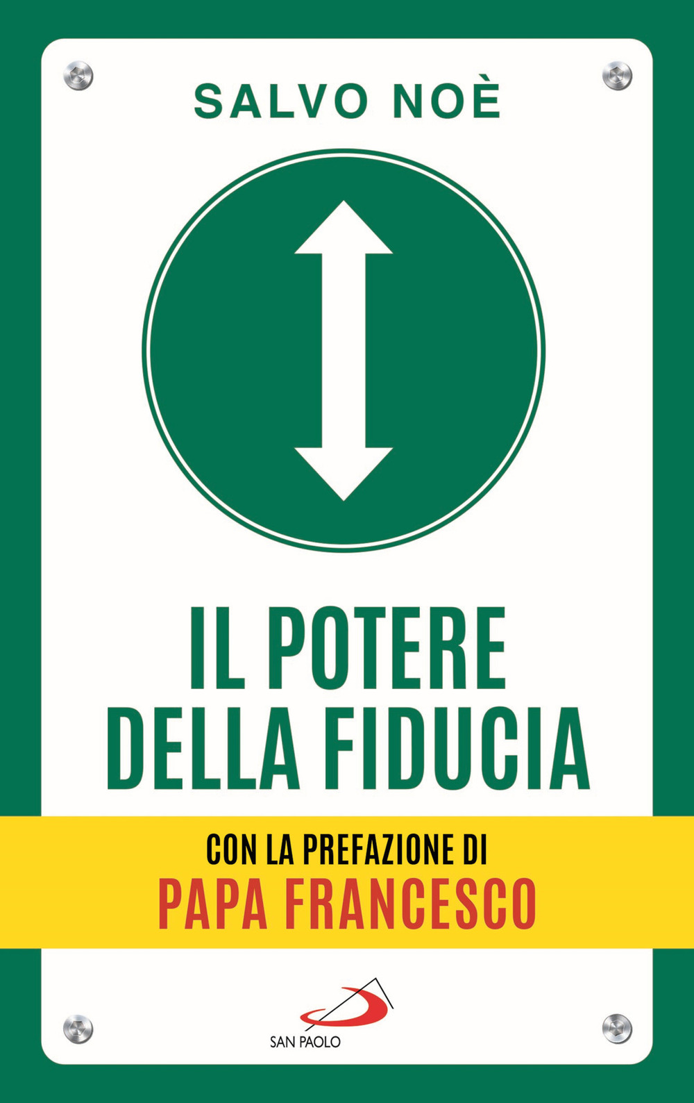 Il potere della fiducia. I 10 passi per sconfiggere le paure e sviluppare l'autostima