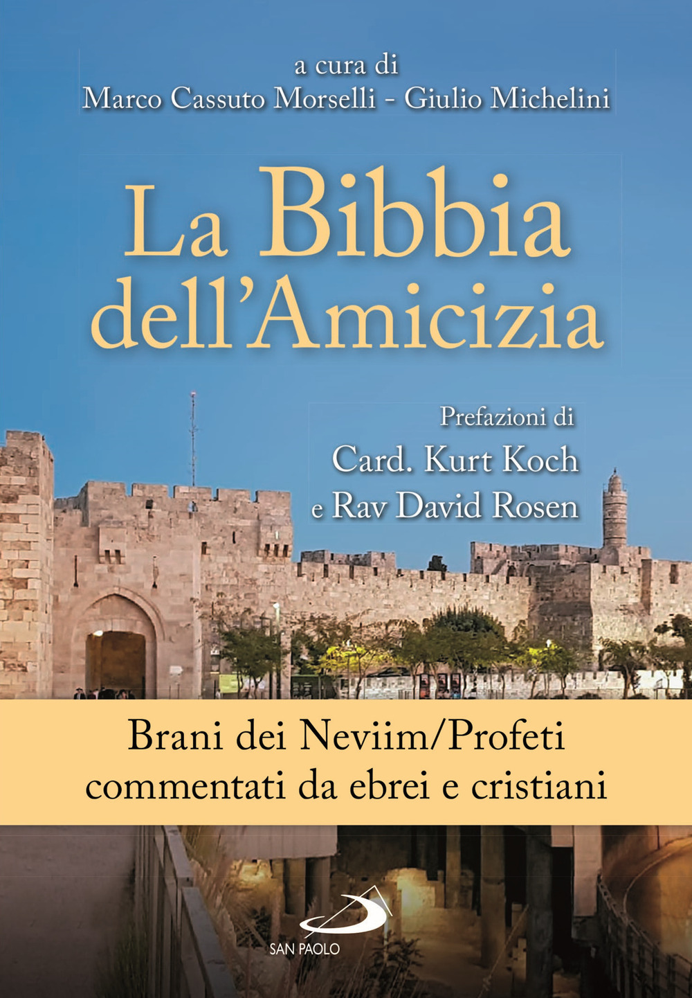 La Bibbia dell'amicizia. Brani dei Neviim/Profeti commentati da ebrei e cristiani