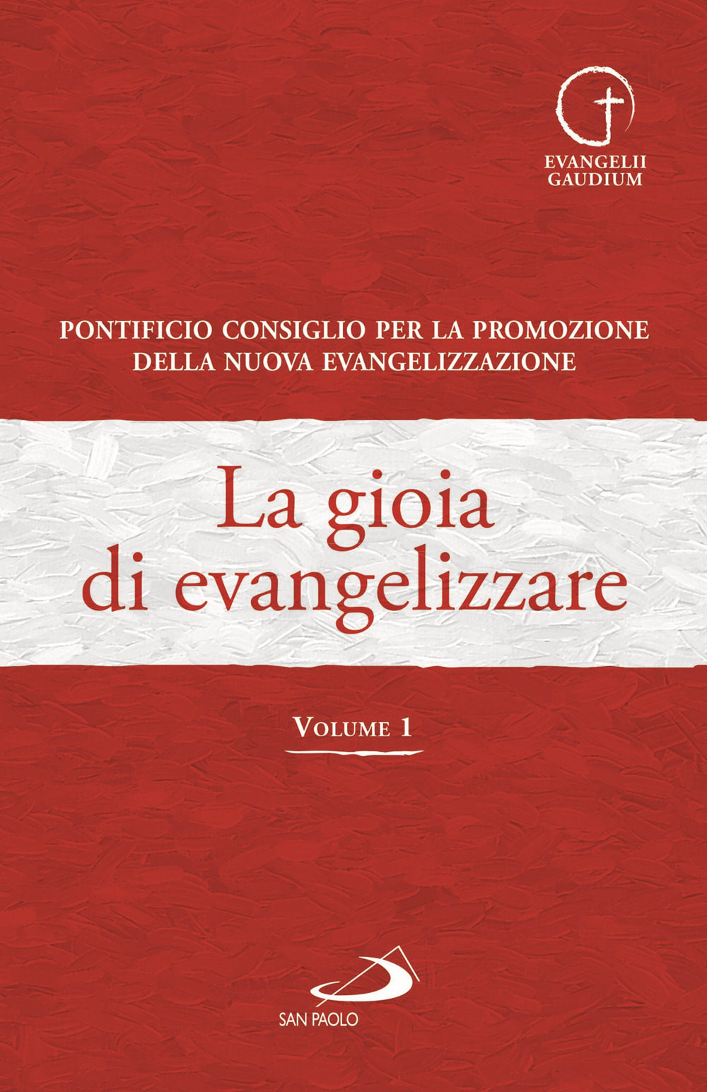 La gioia di evangelizzare. Vol. 1