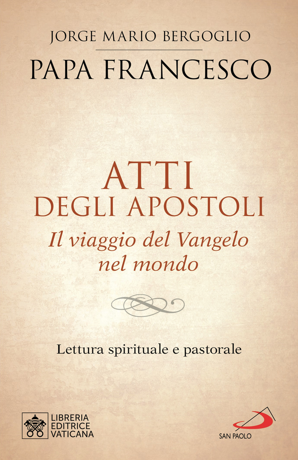 Atti degli Apostoli. Il viaggio del Vangelo nel mondo. Lettura spirituale e pastorale