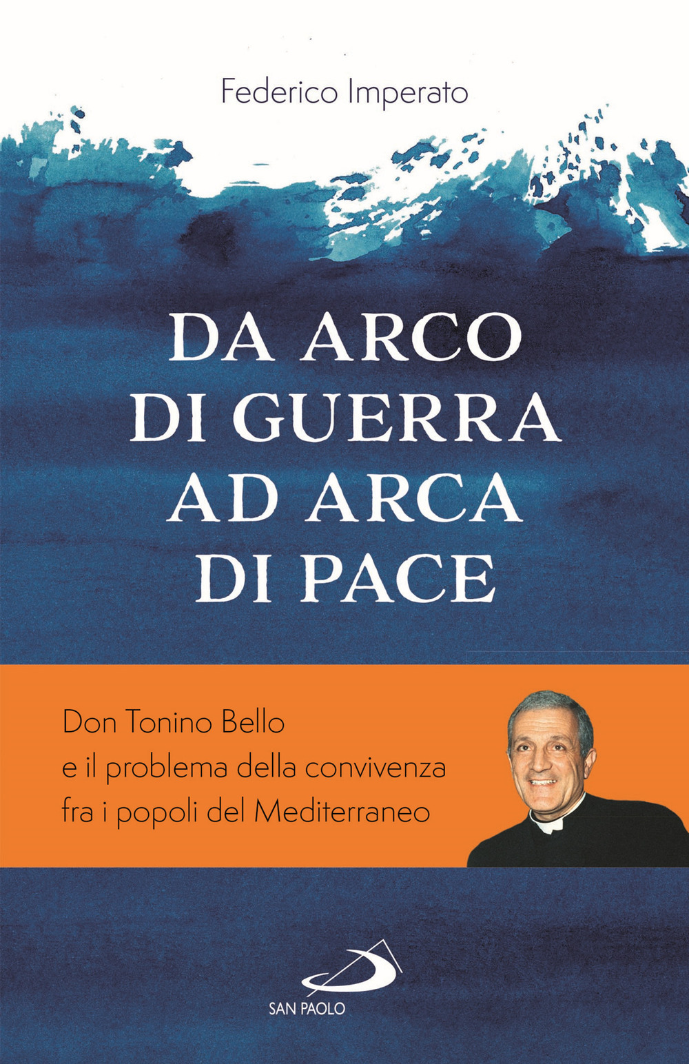 Da arco di guerra ad arca di pace. Don Tonino Bello e il problema della convivenza fra i popoli del Mediterraneo