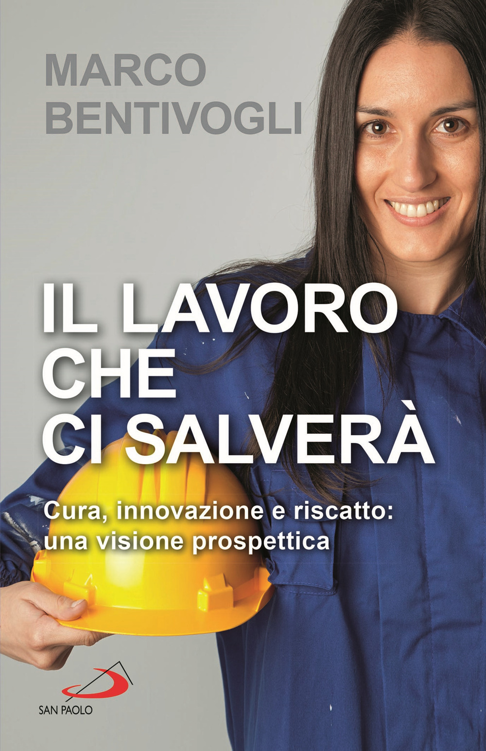 Il lavoro che ci salverà. Cura, innovazione e riscatto: una visione prospettica