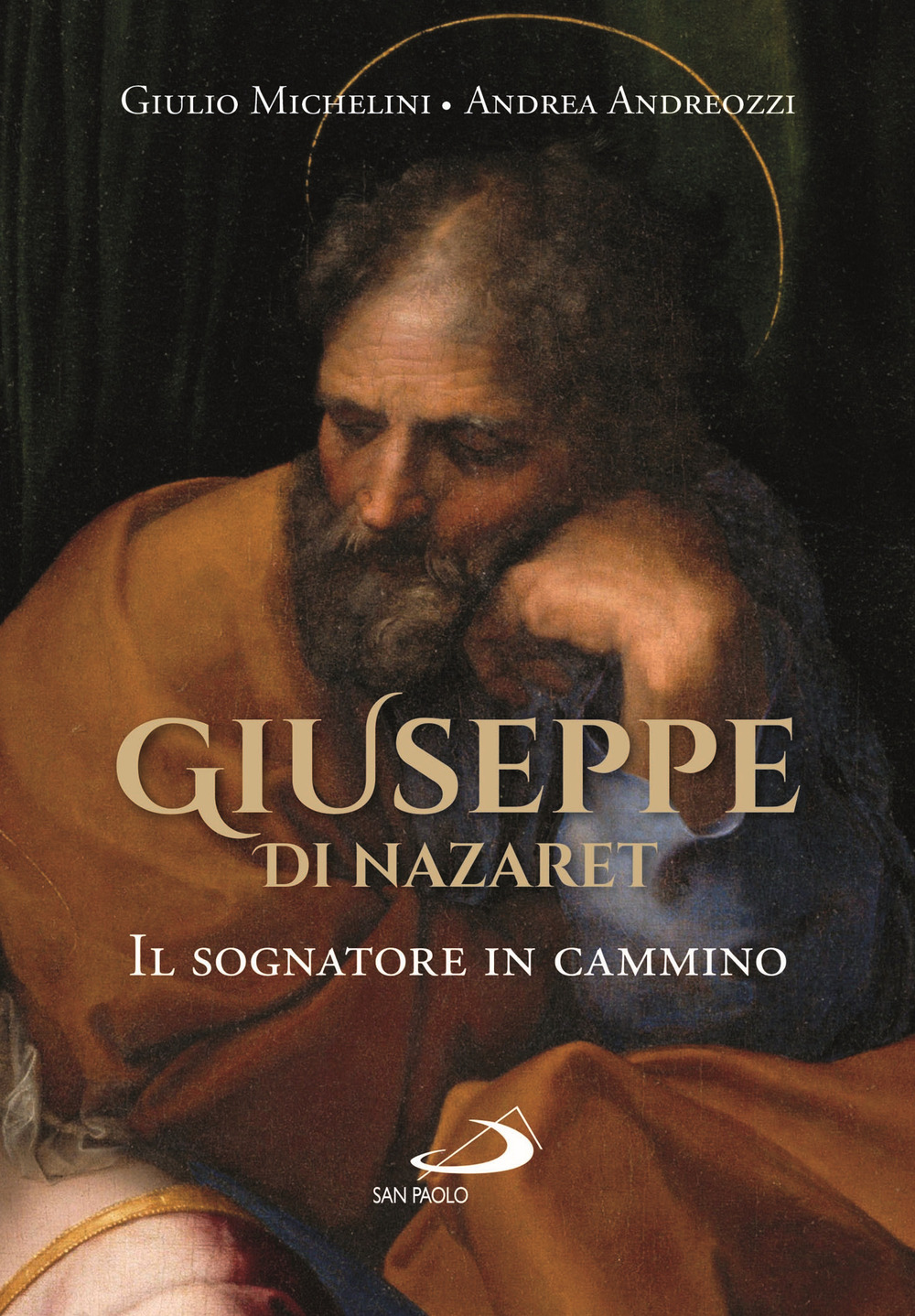 Giuseppe di Nazaret. Il sognatore in cammino