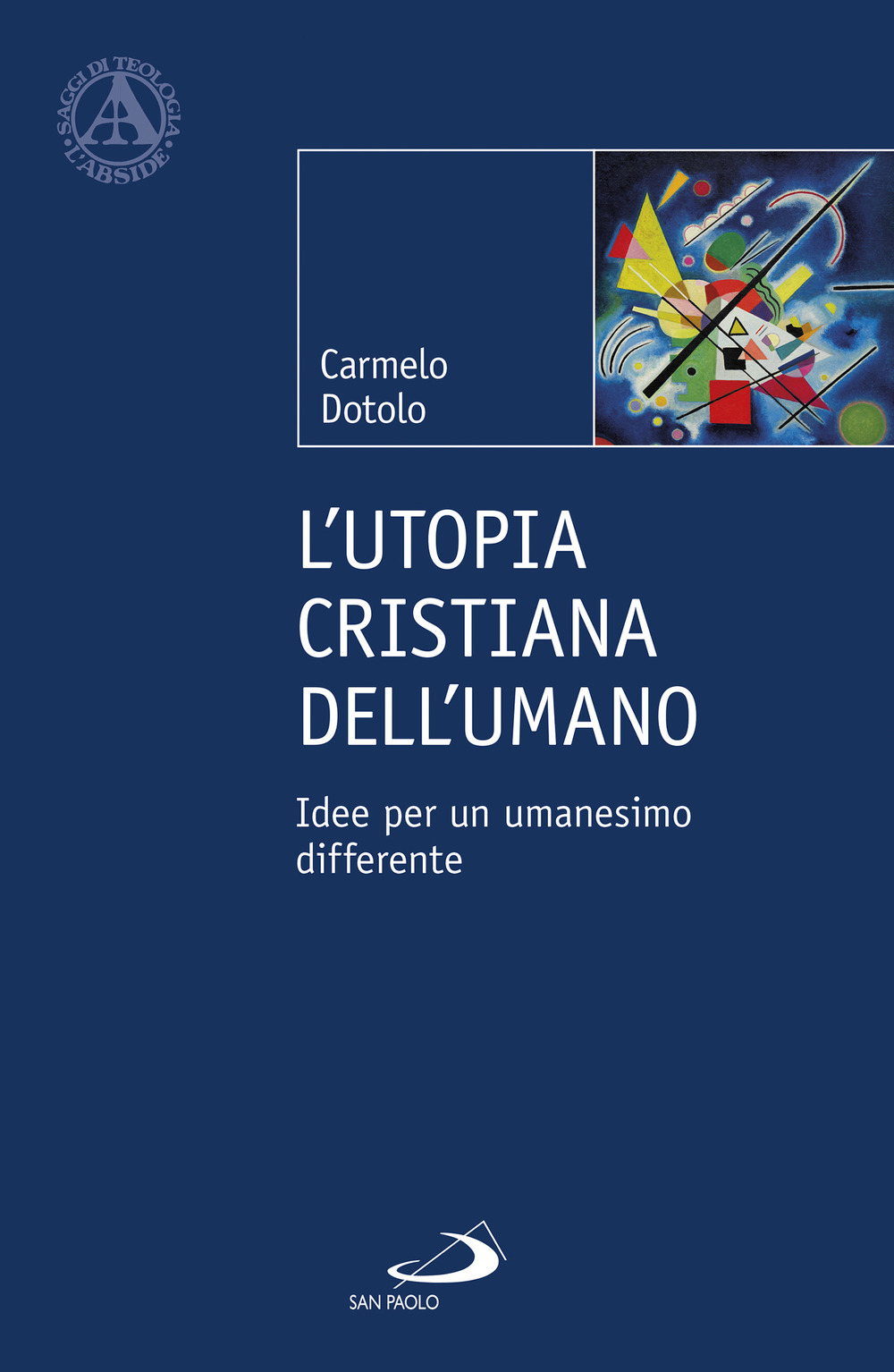 L'utopia cristiana dell'umano. Idee per un umanesimo differente