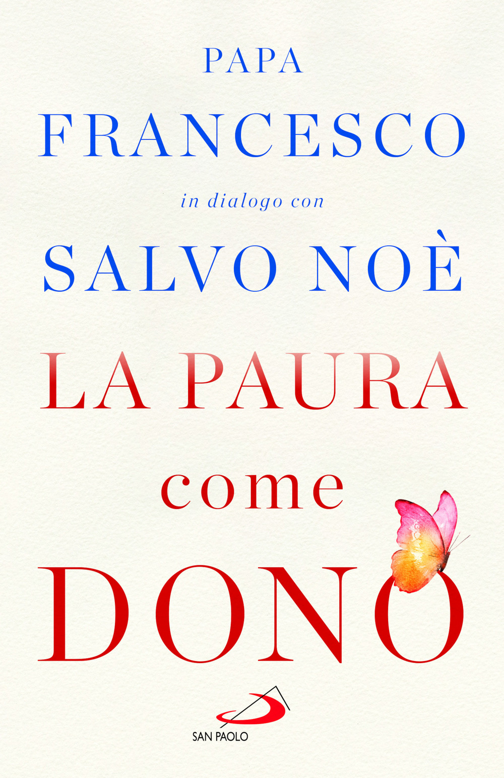 La paura come dono. Scopri come affrontare l'ansia e potenziare la gioia di vivere