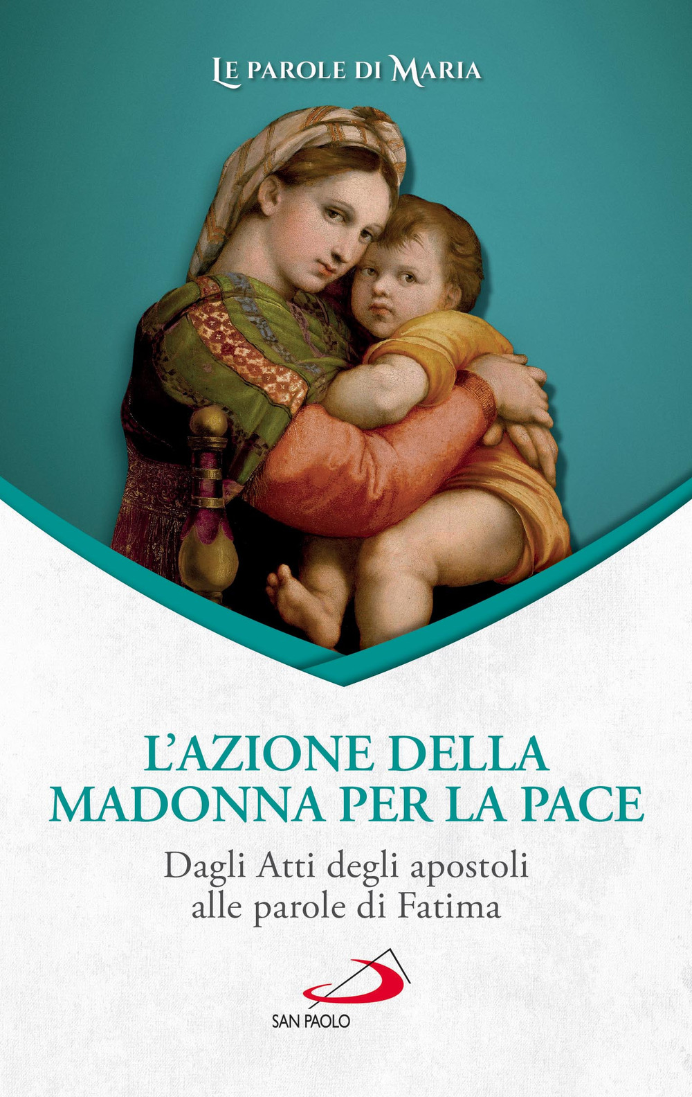 L'azione della Madonna per la pace. Dagli Atti degli apostoli alle parole di Fatima