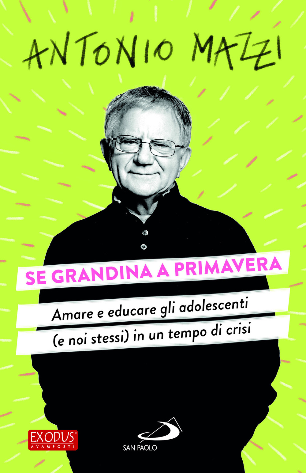 Se grandina a primavera. Amare e educare gli adolescenti (e noi stessi) in un tempo di crisi