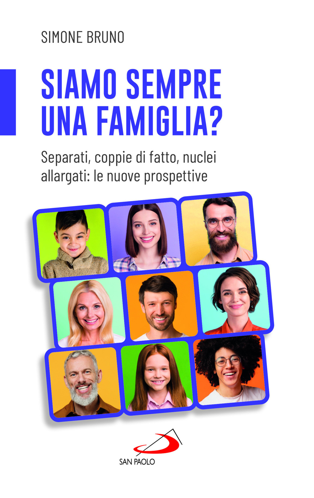 Siamo sempre una famiglia? Separati, coppie di fatto, nuclei allargati: le nuove prospettive