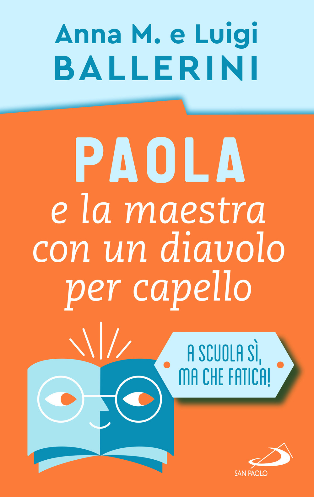 Paola e la maestra con un diavolo per capello. La scuola e le piccole ansie da superare