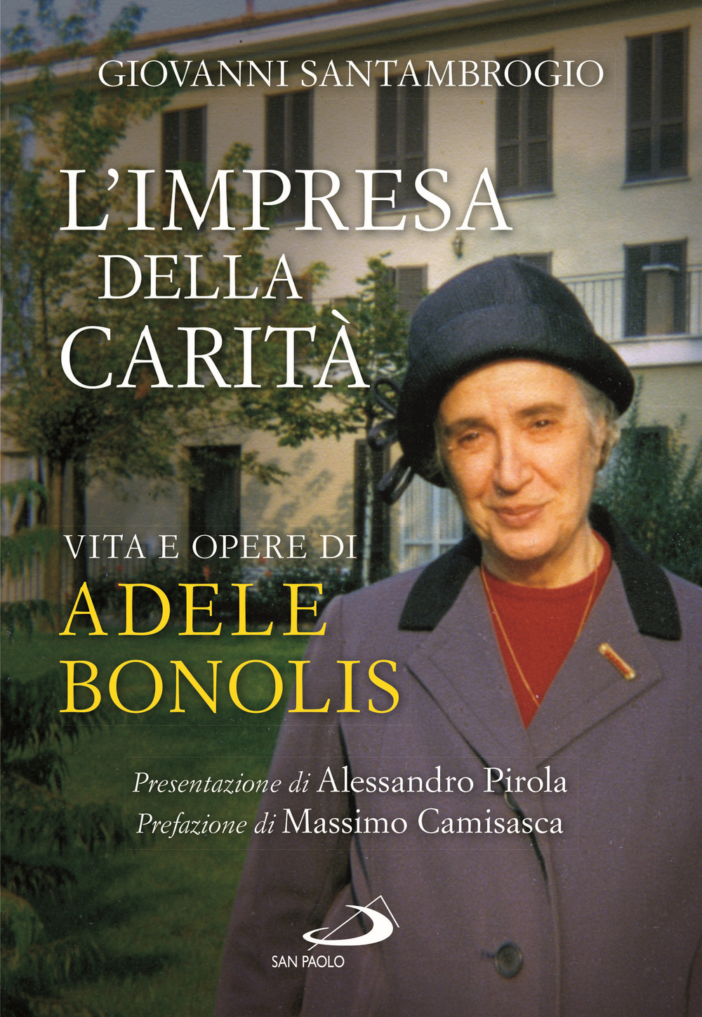 L'impresa della carità. Vita e opere di Adele Bonolis