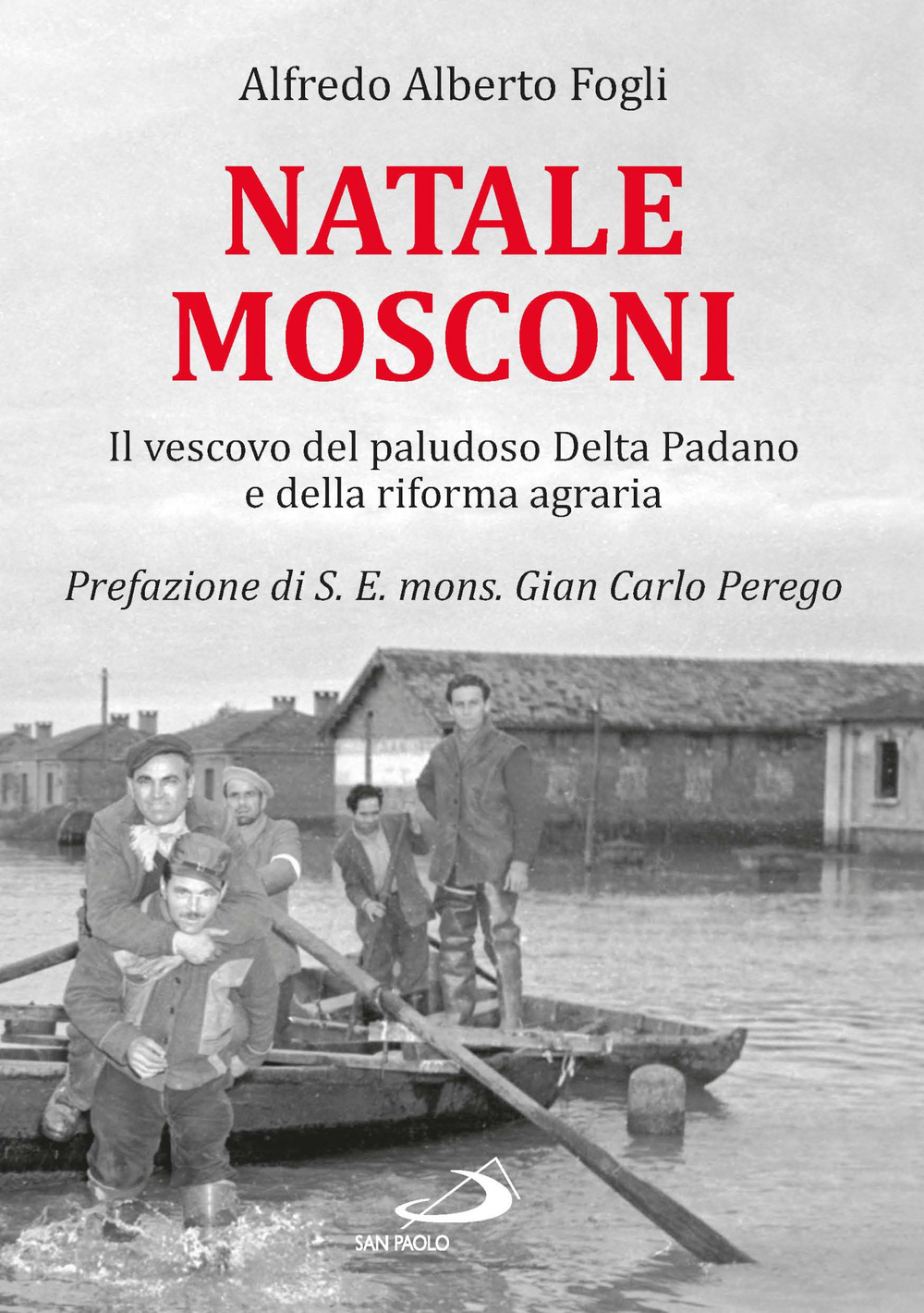 Natale Mosconi. Il vescovo del paludoso Delta Padano e della riforma agraria