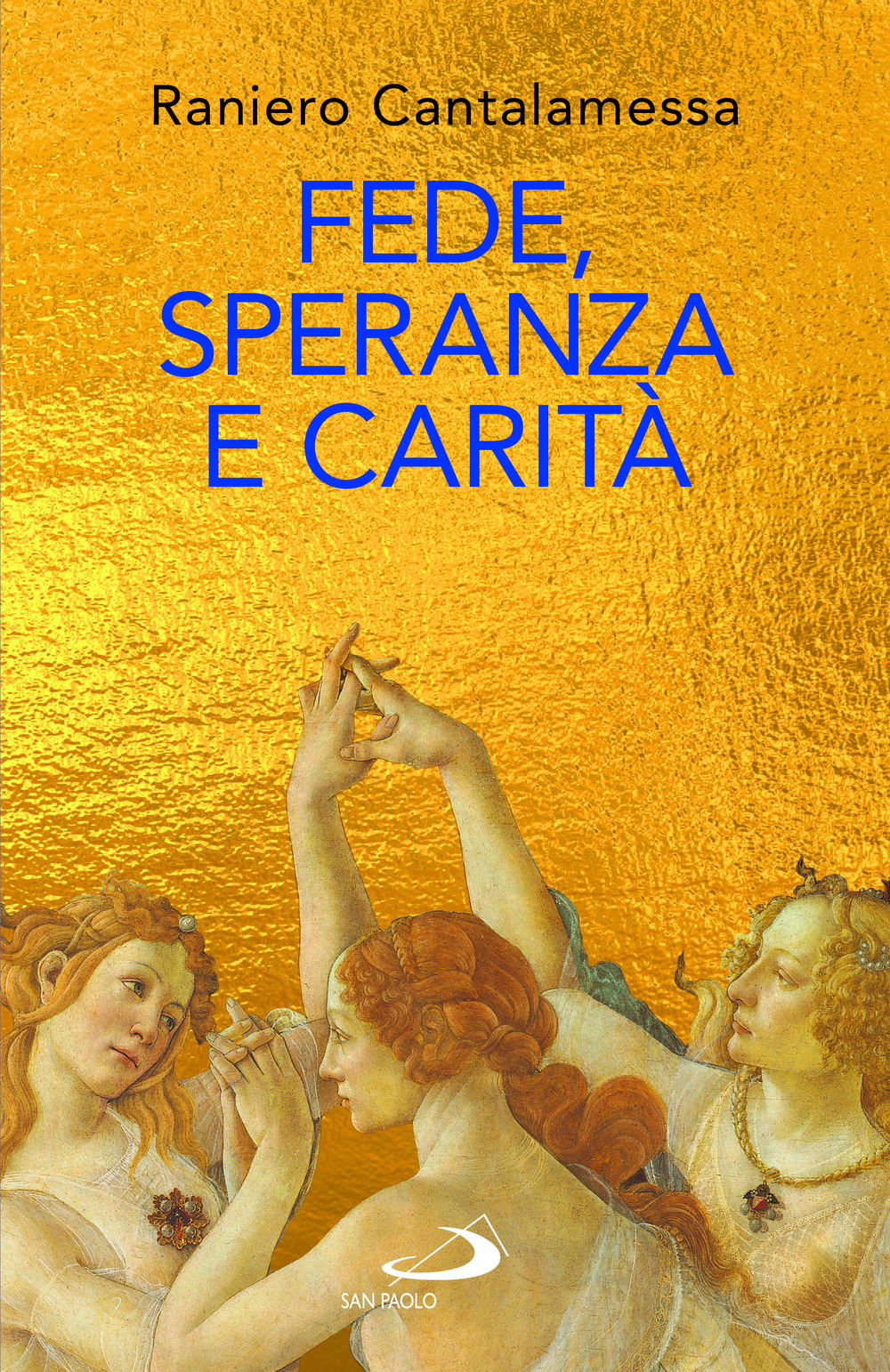 Fede, speranza e carità. Le «tre Grazie» del cristianesimo