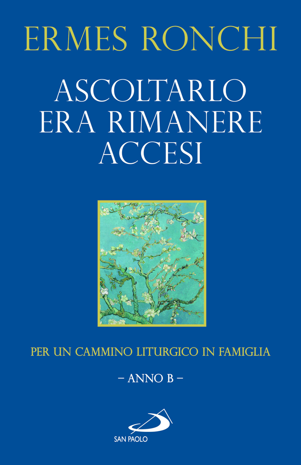 Ascoltarlo era rimanere accesi. Per un cammino liturgico in famiglia (Anno B)