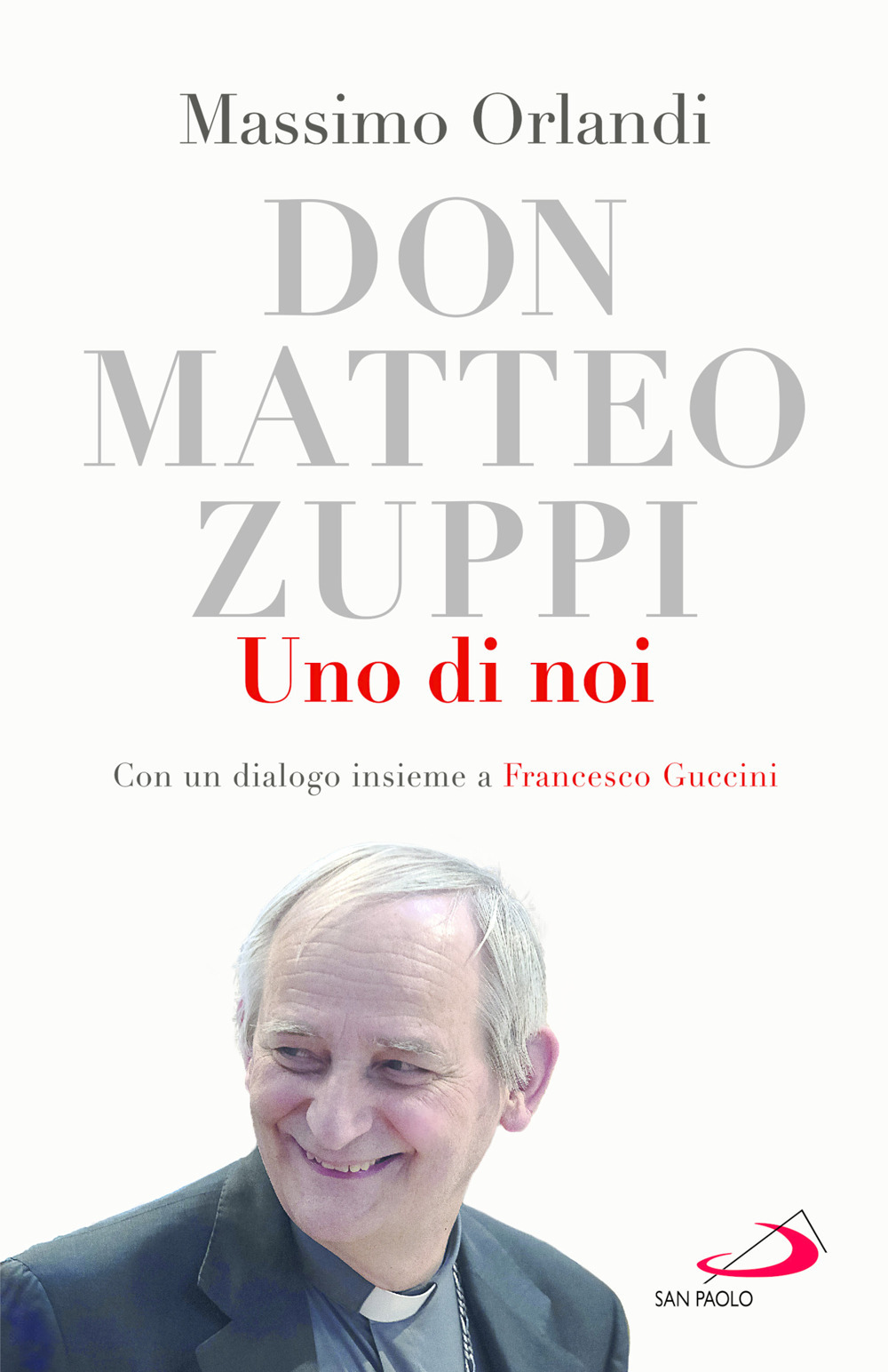 Don Matteo Zuppi. Uno di noi