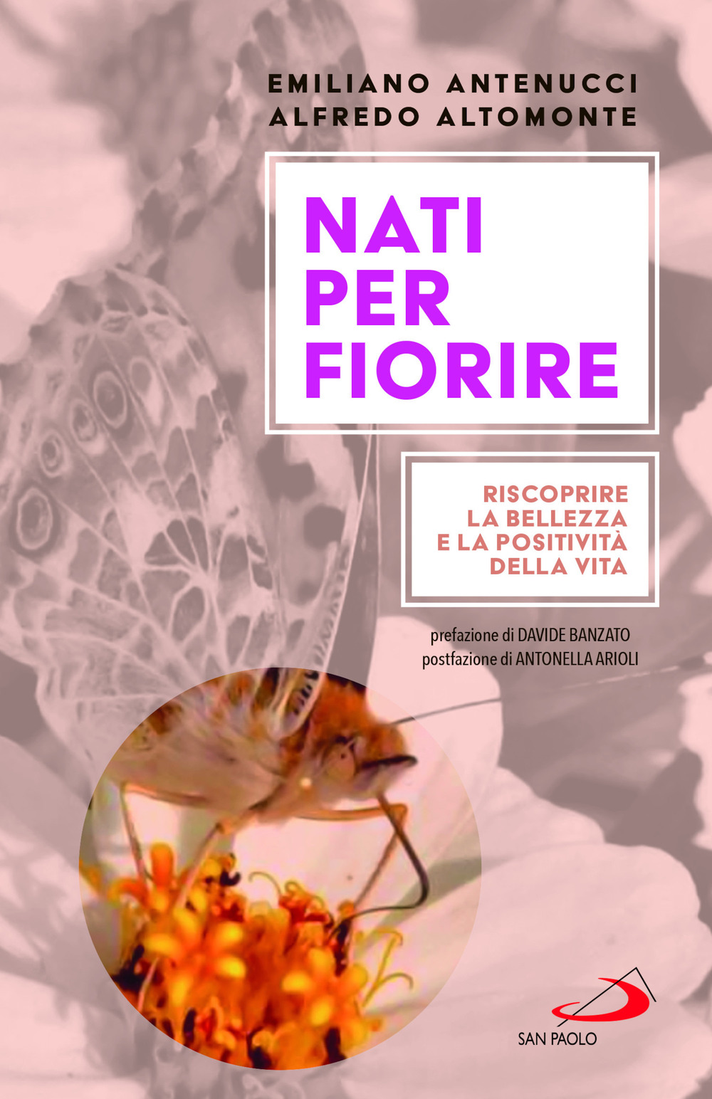 Nati per fiorire. Riscoprire la bellezza e la positività della vita