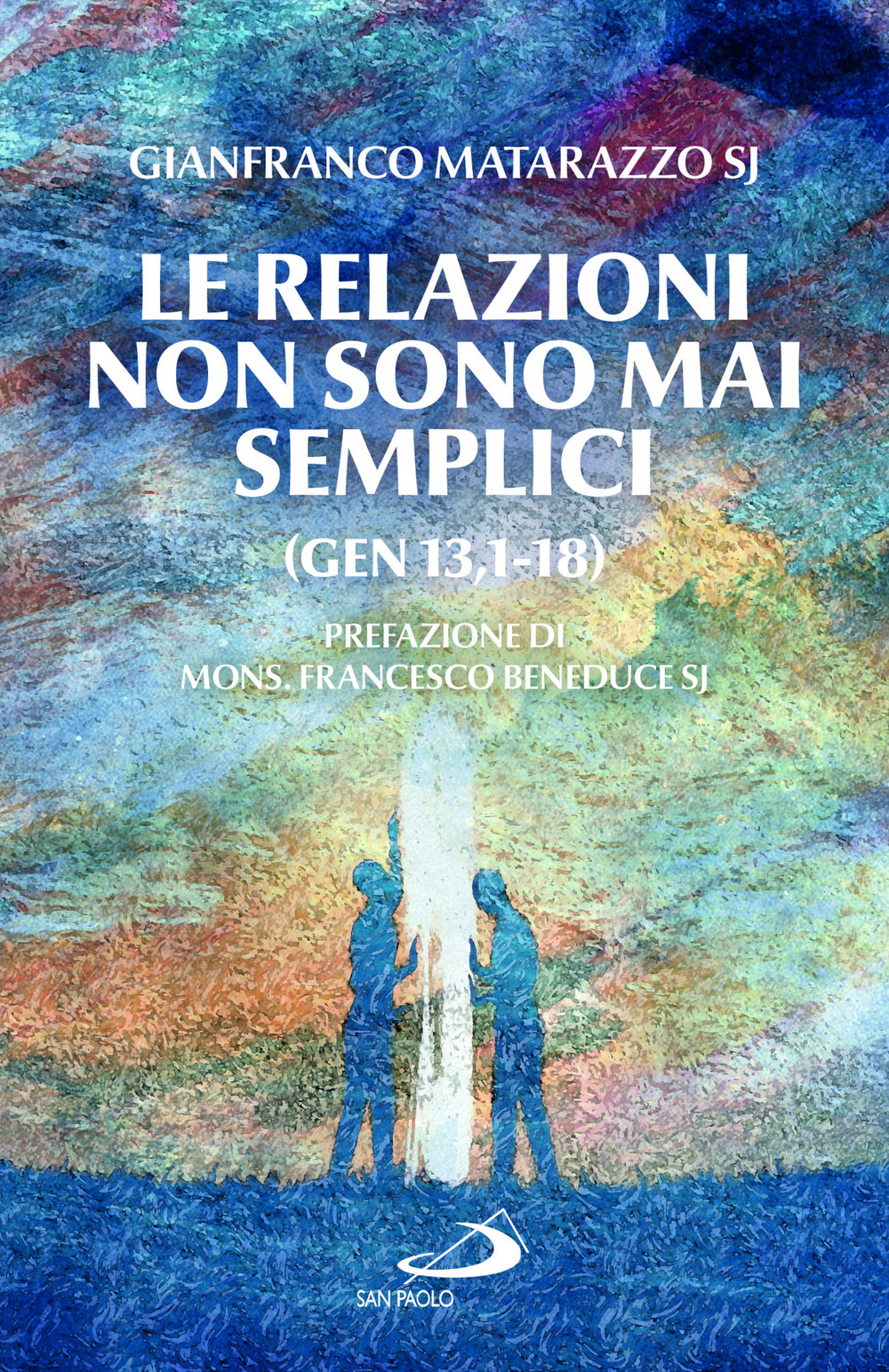 Le relazioni non sono mai semplici (Gen 13,1-18)