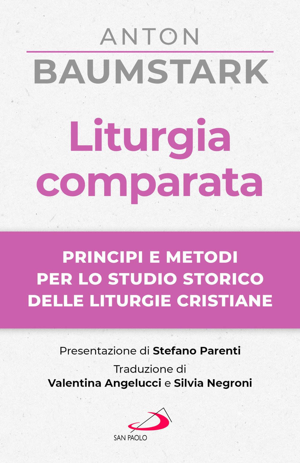 Liturgia comparata. Principi e metodi per lo studio storico delle liturgie cristiane