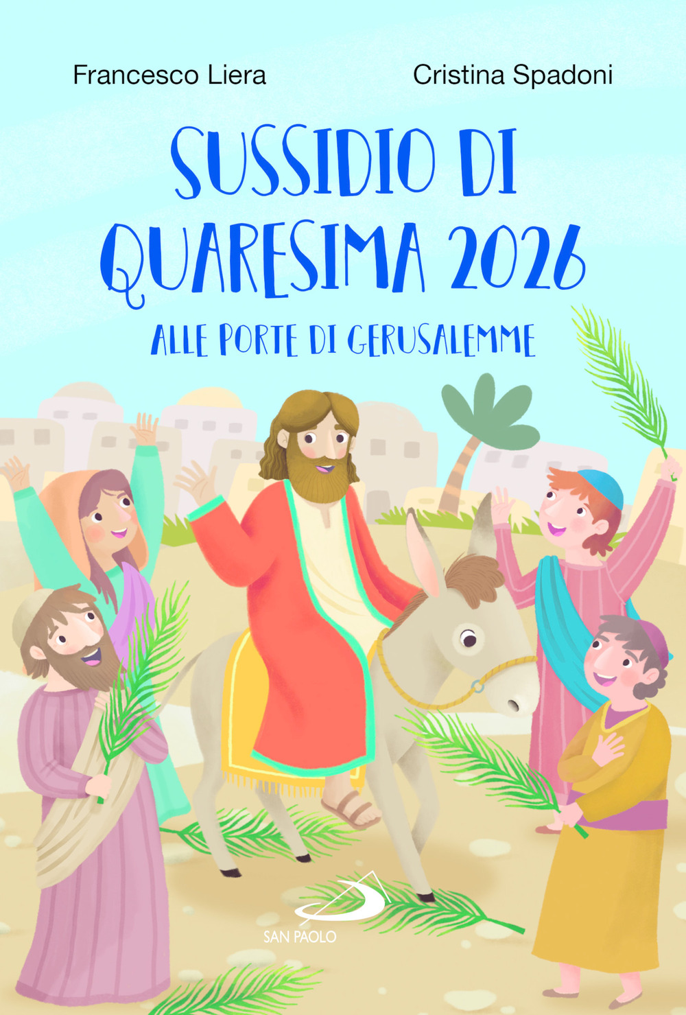 Percorso di Quaresima 2026. Alle porte di Gerusalemme