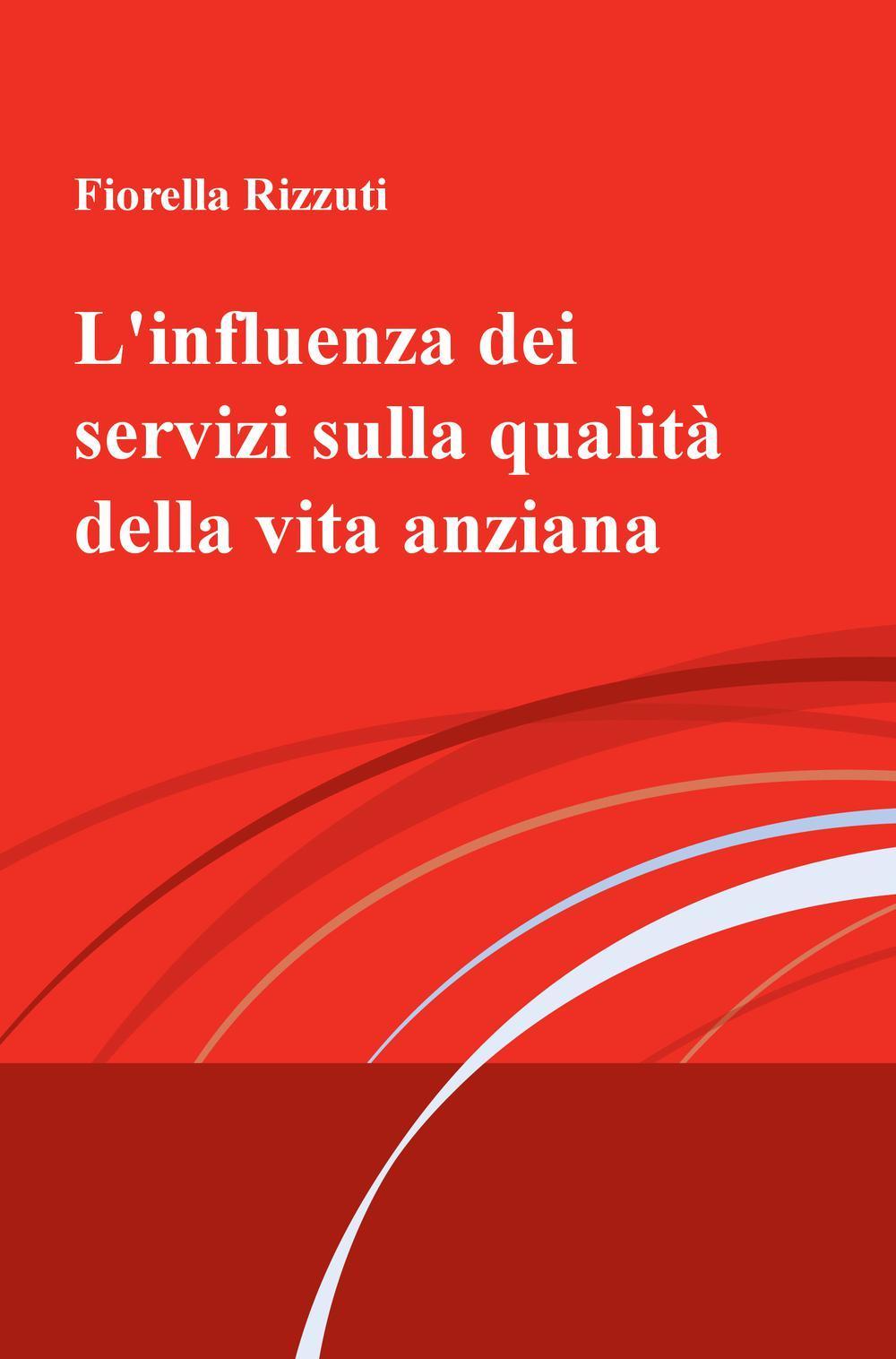 L'influenza dei servizi sulla qualità della vita anziana