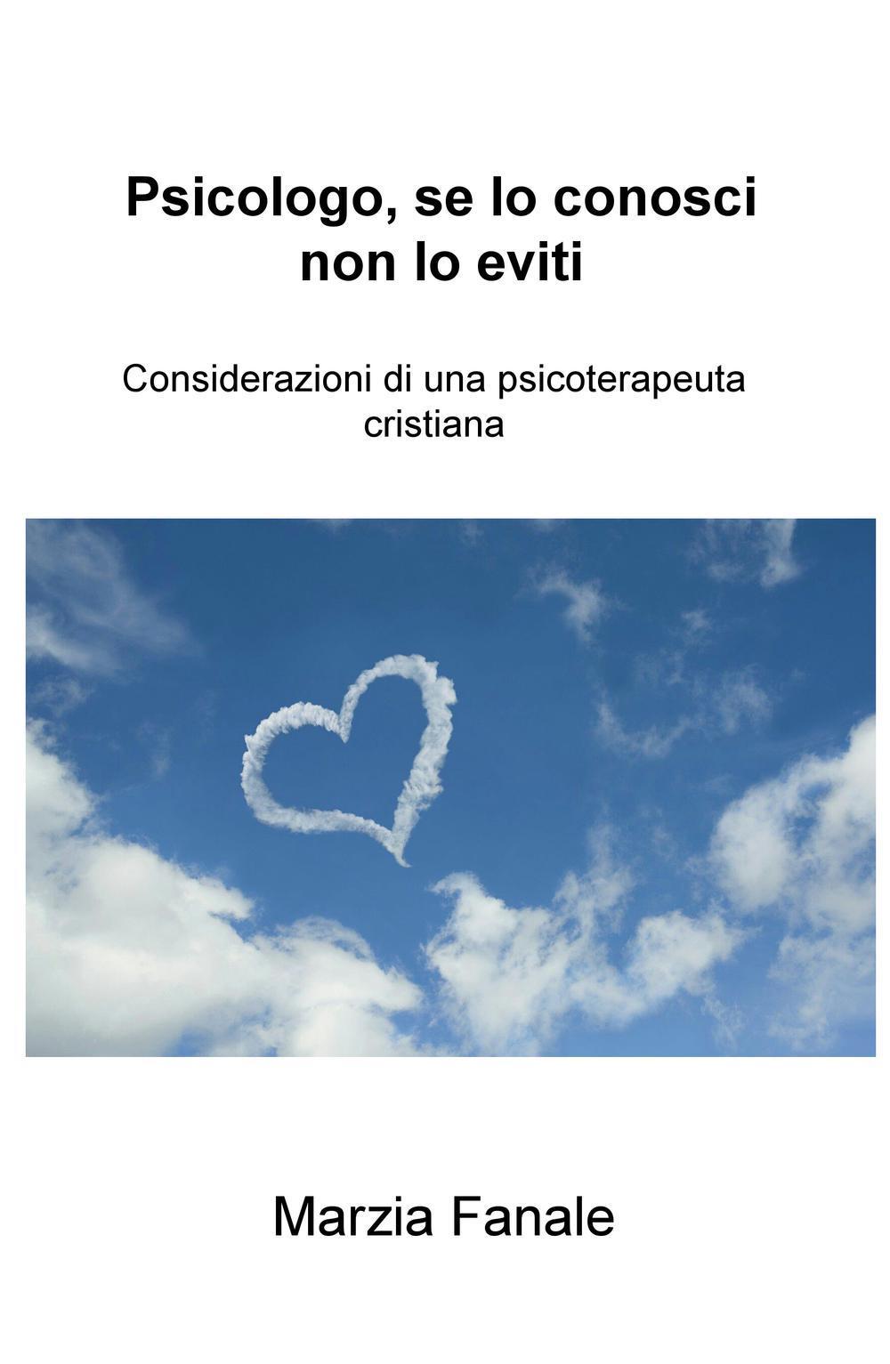 Psicologo, se lo conosci non lo eviti. Considerazioni di una psicoterapeuta cristiana