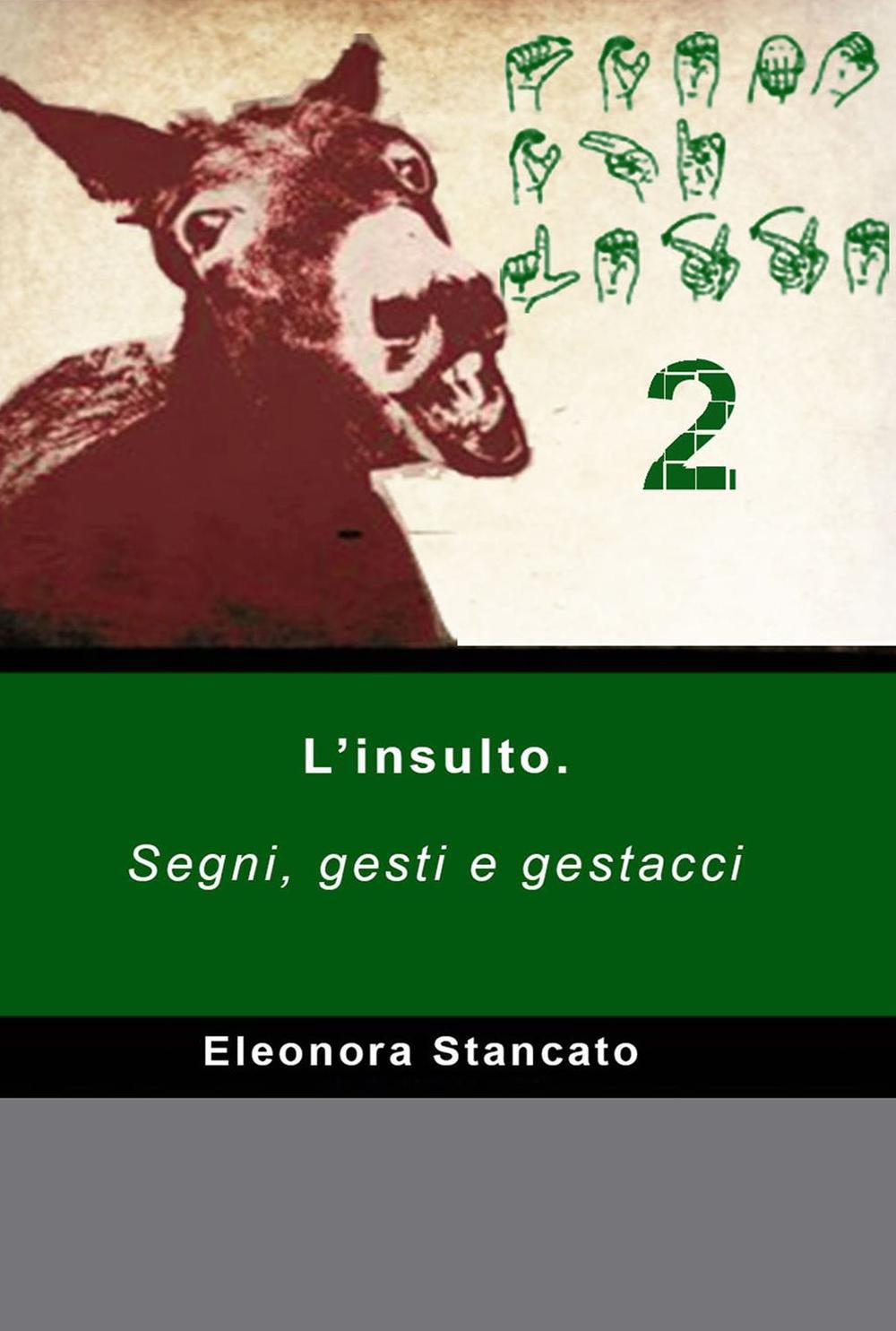 Scemo chi legge. Vol. 2: Segni, gesti e gestacci
