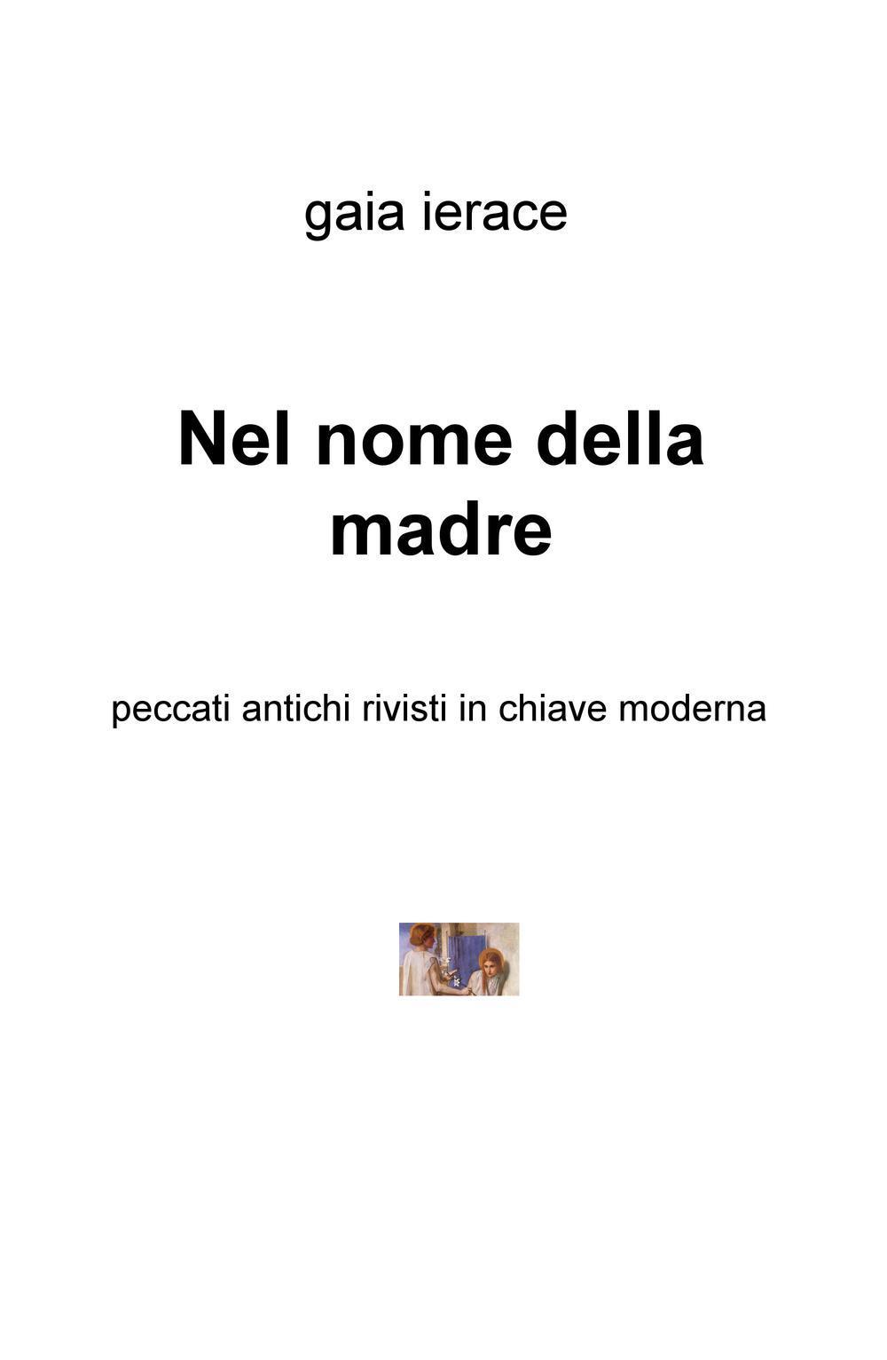 Nel nome della madre. Peccati antichi rivisti in chiave moderna