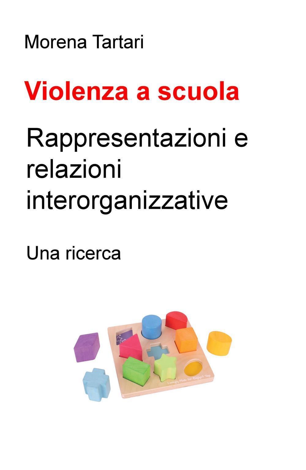 Violenza a scuola. Rappresentazioni e relazioni interorganizzative. Una ricerca
