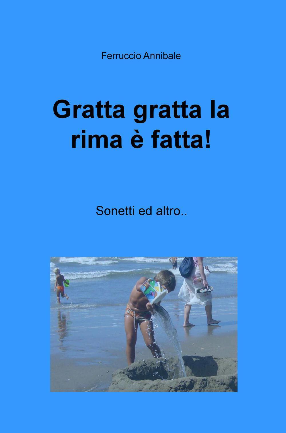 Gratta gratta la rima è fatta! Sonetto ed altro...