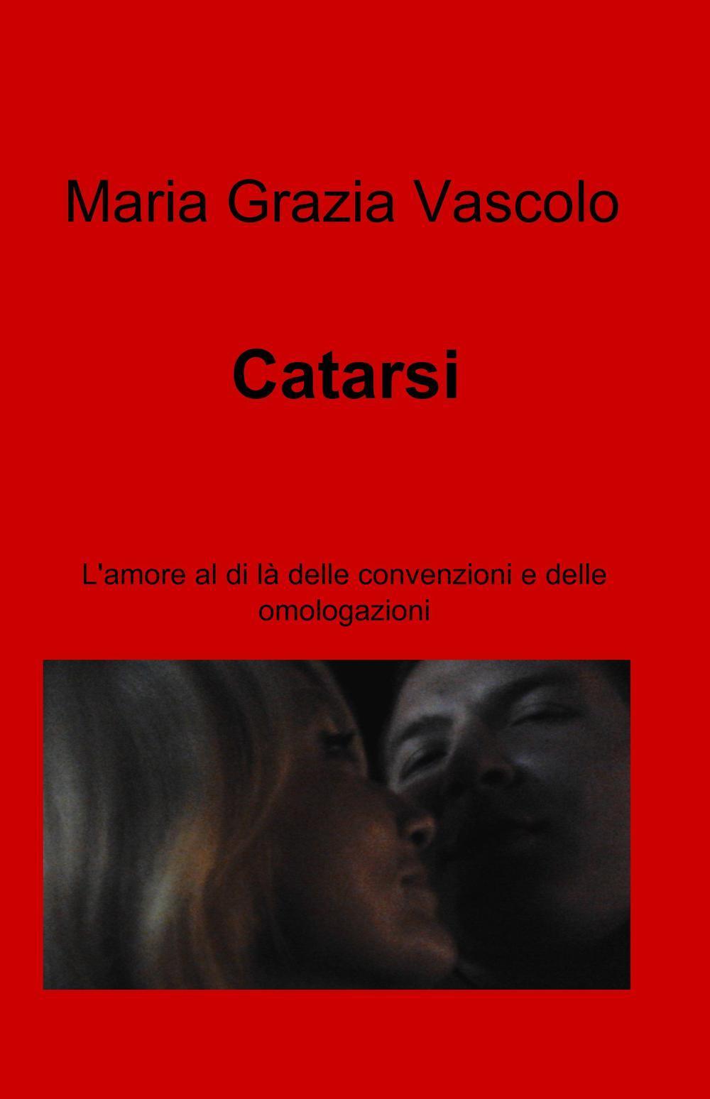 Catarsi. L'amore al di là delle convenzioni e delle omologazioni