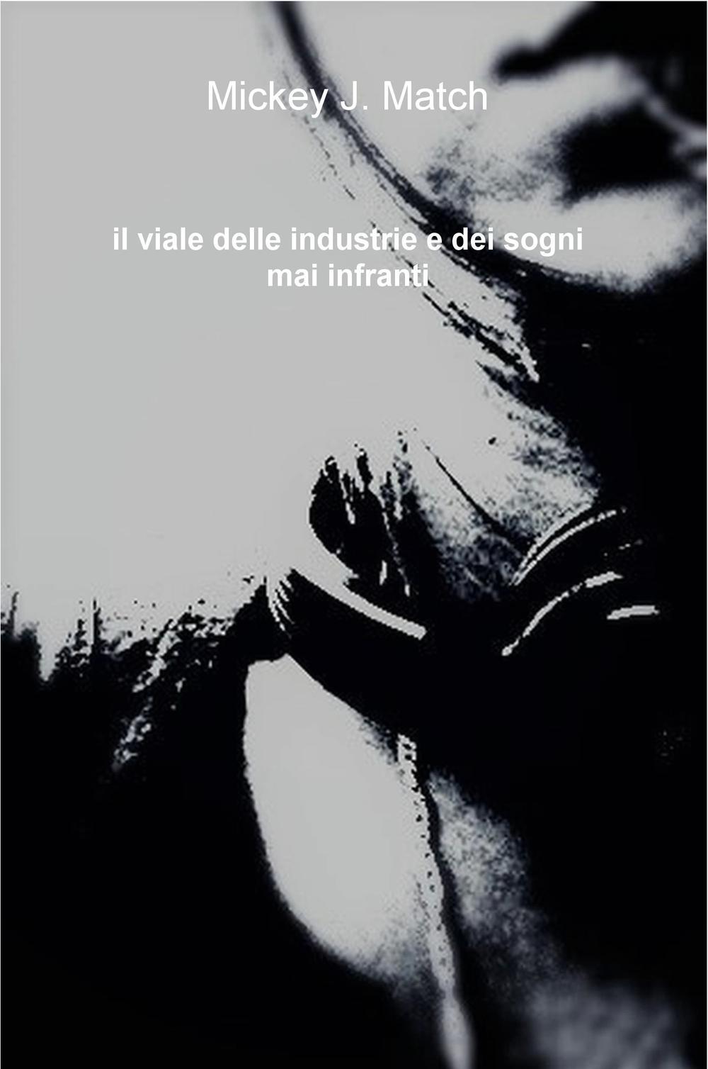 Il viale delle industrie e dei sogni mai infranti