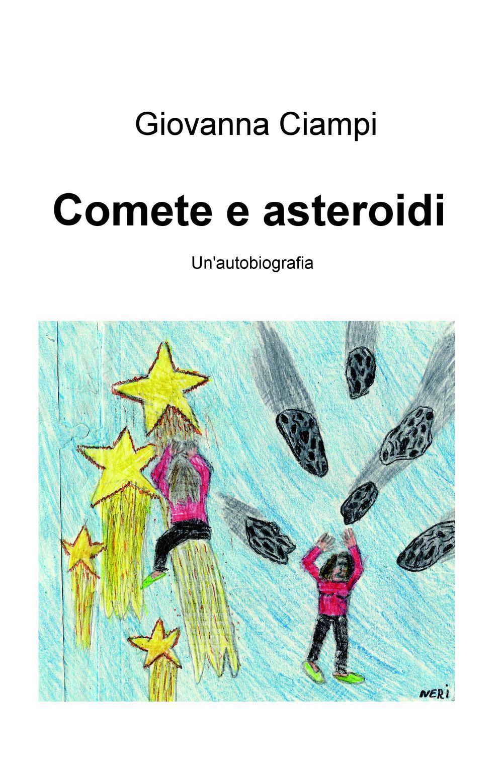 Comete e asteroidi. Un'autobiografia