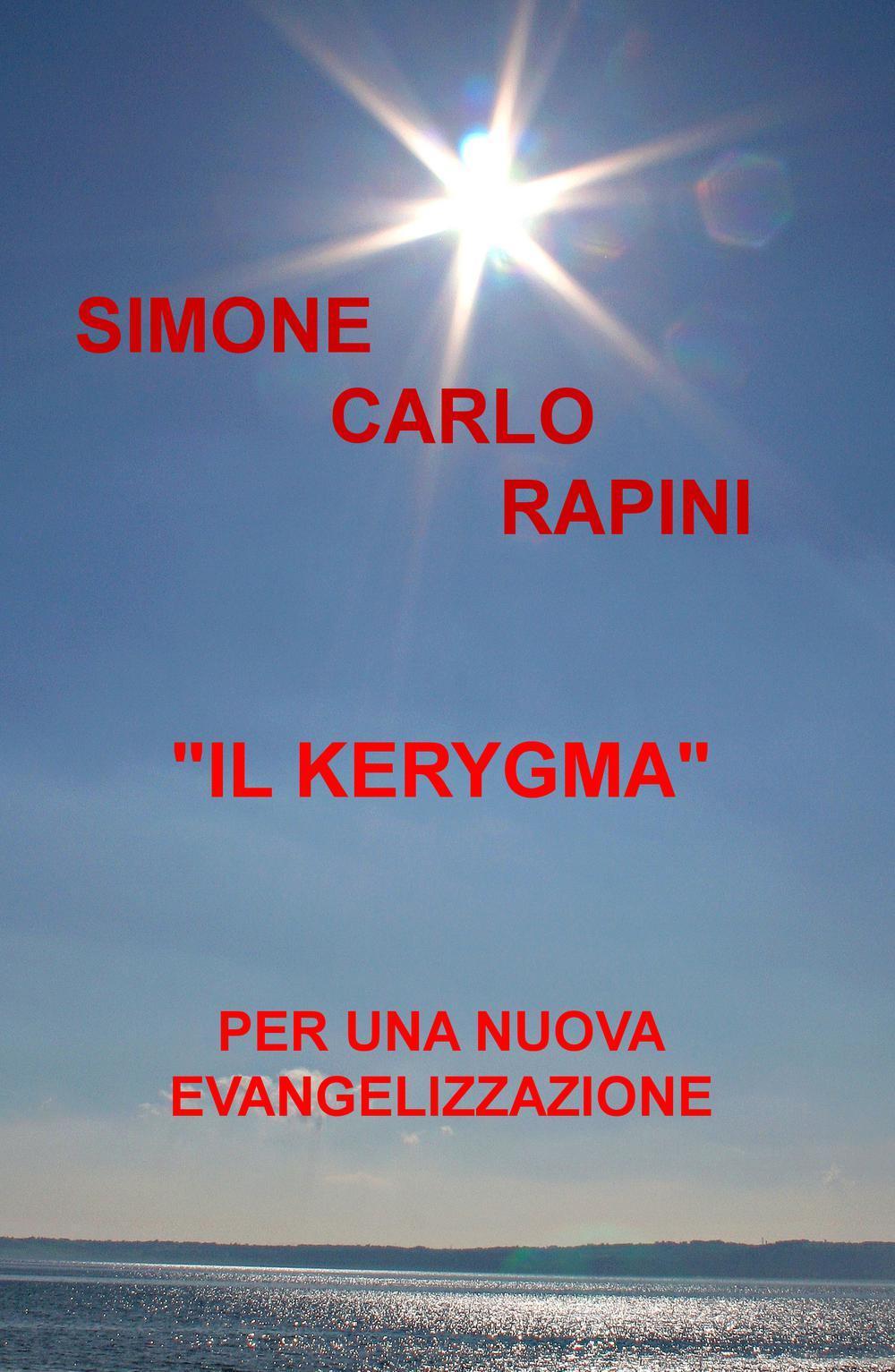 Il Kerygma. Per una nuova evangelizzazione