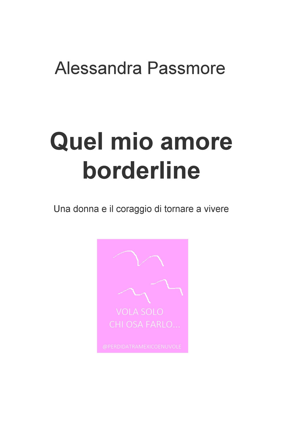 Quel mio amore borderline. Una donna e il coraggio di tornare a vivere