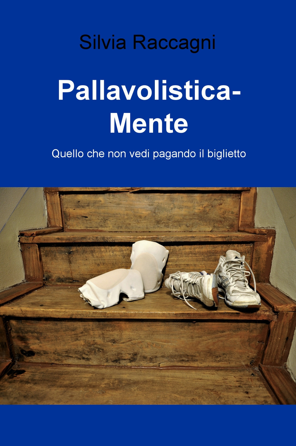 Pallavolistica-mente. Quello che non vedi pagando il biglietto